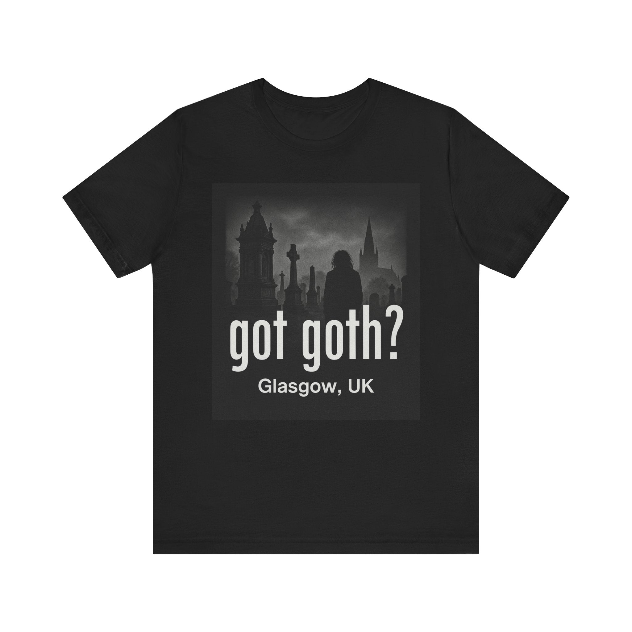 Got Goth? Unisex Jersey Tee Goth Fashion T-Shirt, Alternative Style Top, Halloween Gift, Casual Wear, Glasgow UK Tee