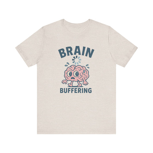 “Brain Buffering” Tee (mornings edition)