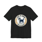 Life Is Good With Dogs T-Shirt — Vintage Dog Lover Tee