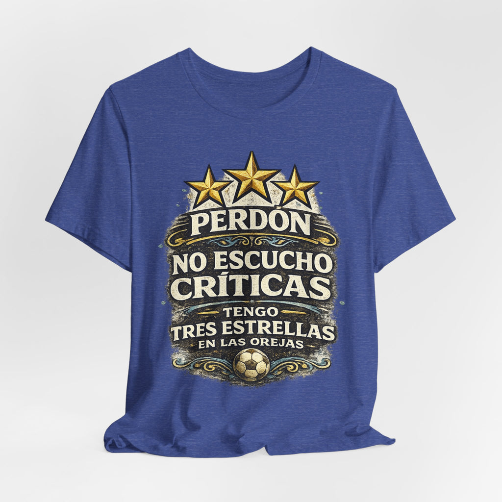 Perdón No Escucho Críticas, Tengo Tres Estrellas en las Orejas