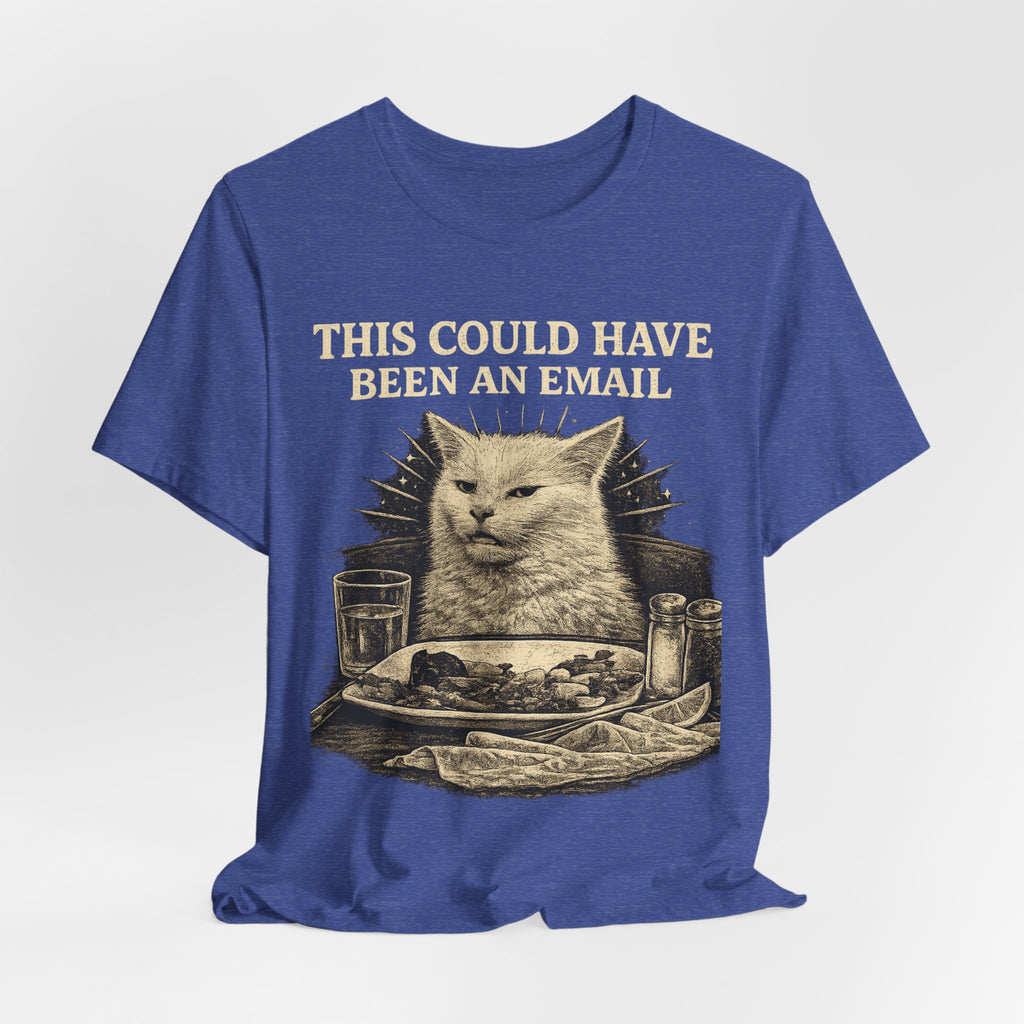 This Could Have Been an Email Cat T-Shirt — Funny Office Humor Tee