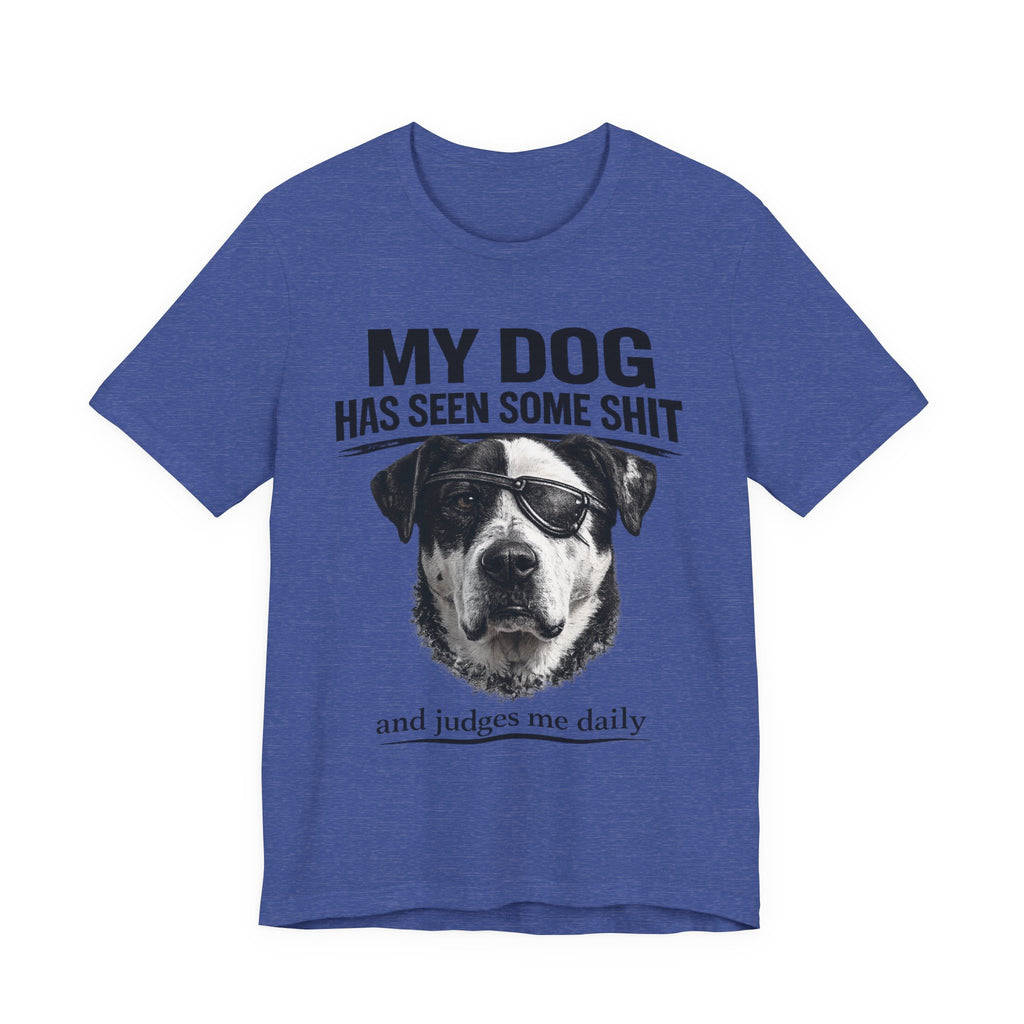 Great Dane Dog Lover Graphic Tee - "My Dog Has Seen Some Shit and Judges Me Daily"
