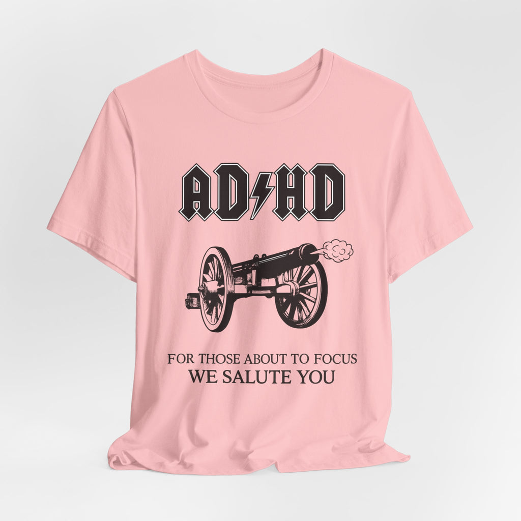 ADHD AC/DC Tee — "For Those About to Focus We Salute You" Graphic T-Shirt