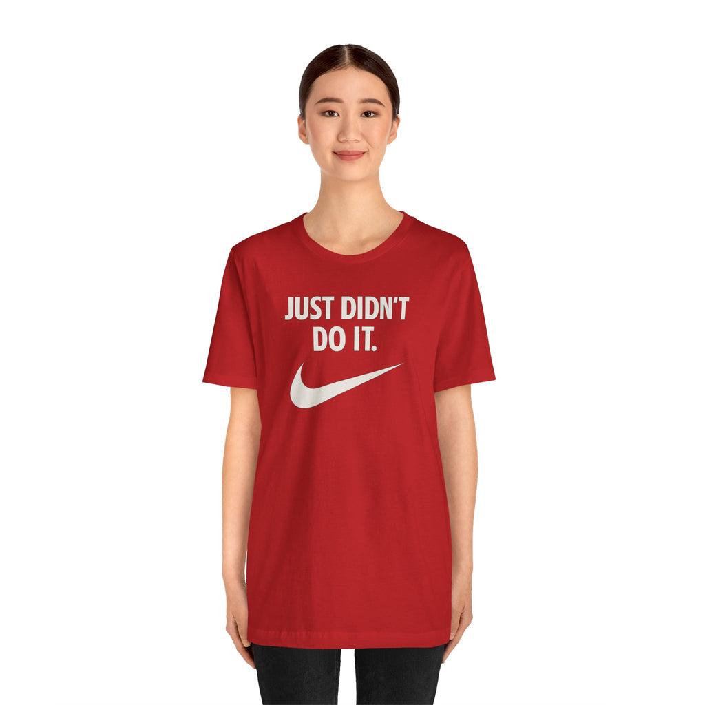 Graphic Tee — "Just Didn't Do It." Swoosh Parody Shirt