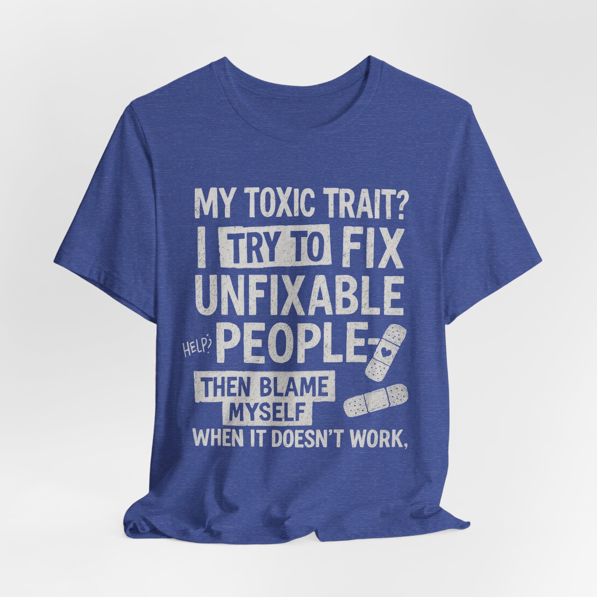 T-Shirt — “My Toxic Trait? I Try to Fix Unfixable People” Funny Mental Health Tee