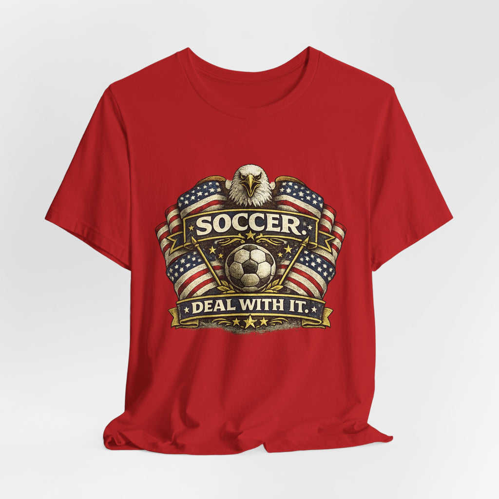 Soccer Deal With It T-Shirt — Patriotic Eagle Soccer Tee for Players & Fans