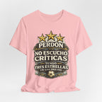 T-Shirt — "Perdón No Escucho Críticas, Tengo Tres Estrellas en las Orejas" Spanish Graphic Tee