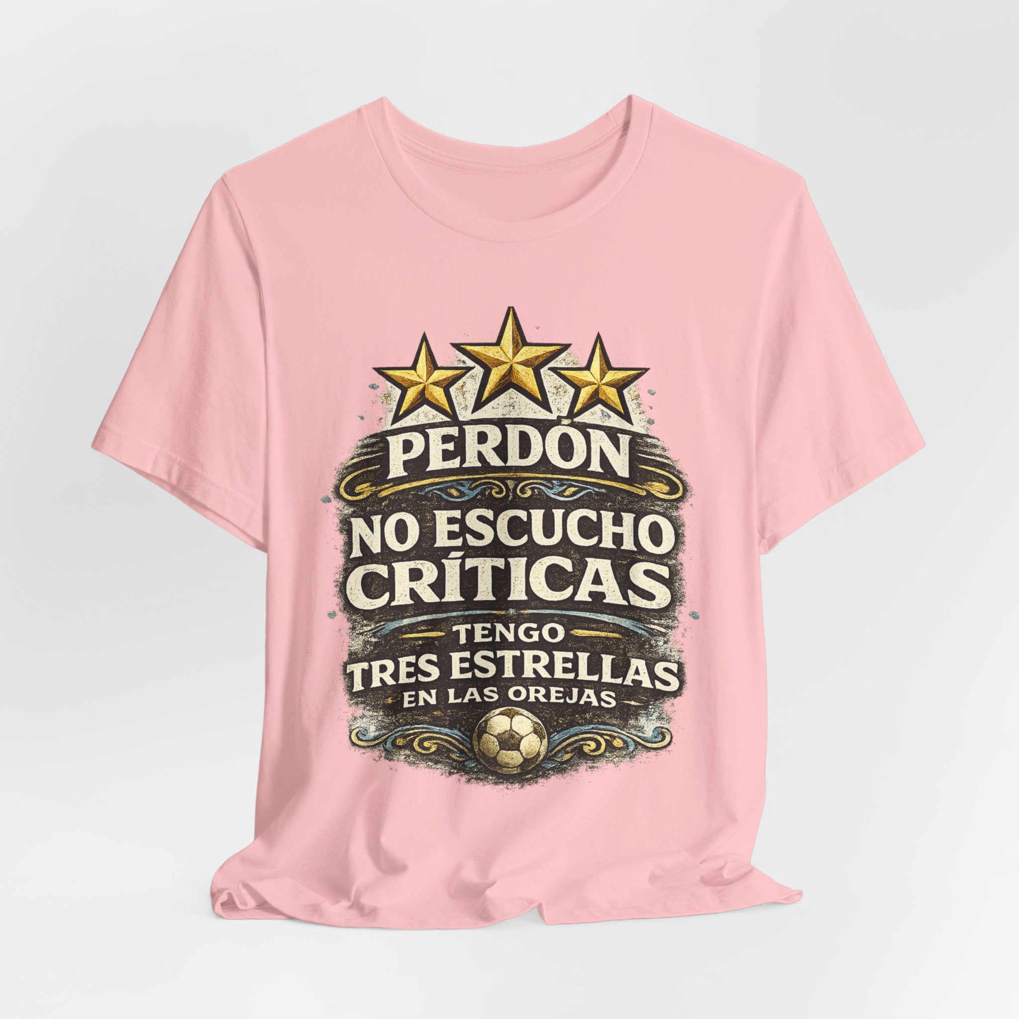 T-Shirt — "Perdón No Escucho Críticas, Tengo Tres Estrellas en las Orejas" Spanish Graphic Tee
