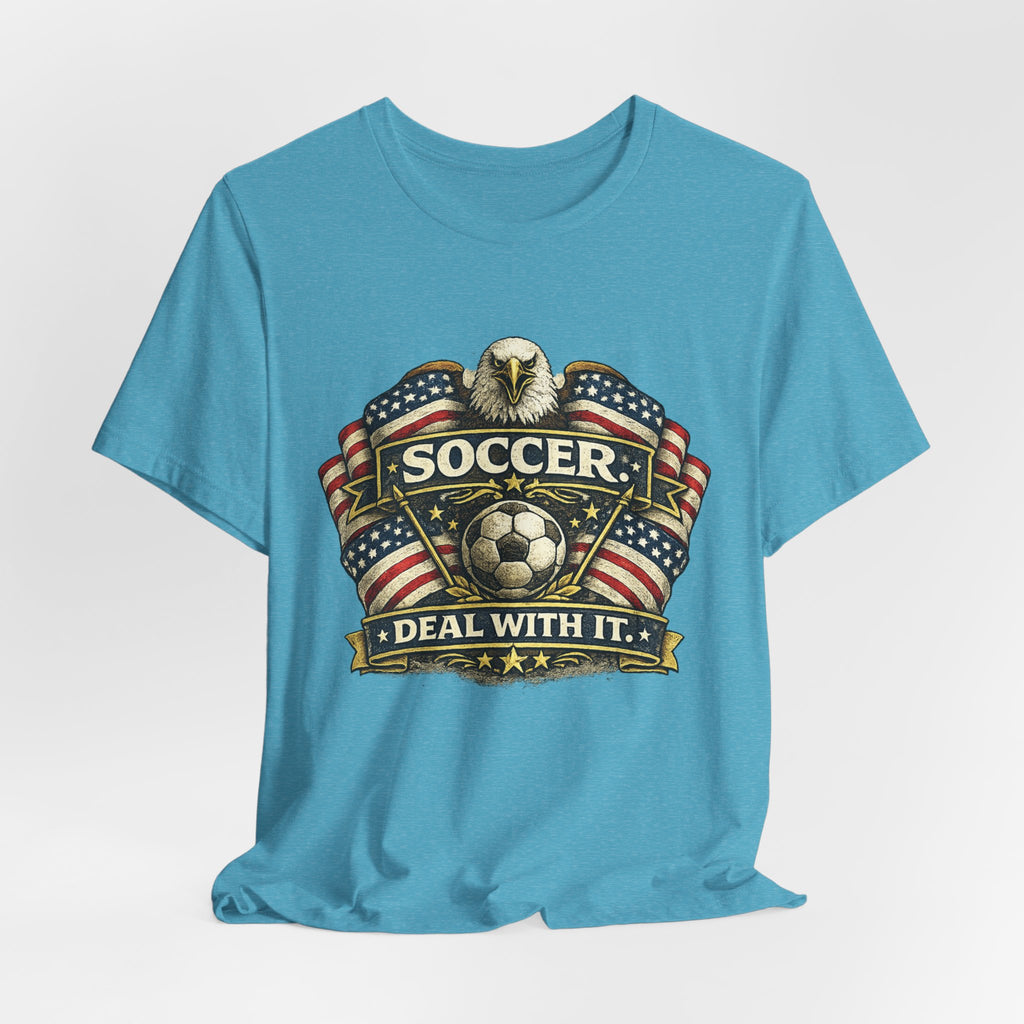 Soccer Deal With It T-Shirt — Patriotic Eagle Soccer Tee for Players & Fans