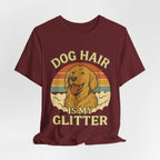 "Dog Hair Is My Glitter" – Golden Shedding Tee