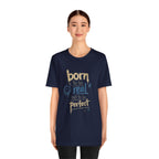 Born to Be Real Tee — Graphic T‑Shirt