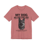 Dog Lover Tee — “My Dog Has Seen Some Shit and Judges Me Daily” Graphic T-Shirt German shepherd