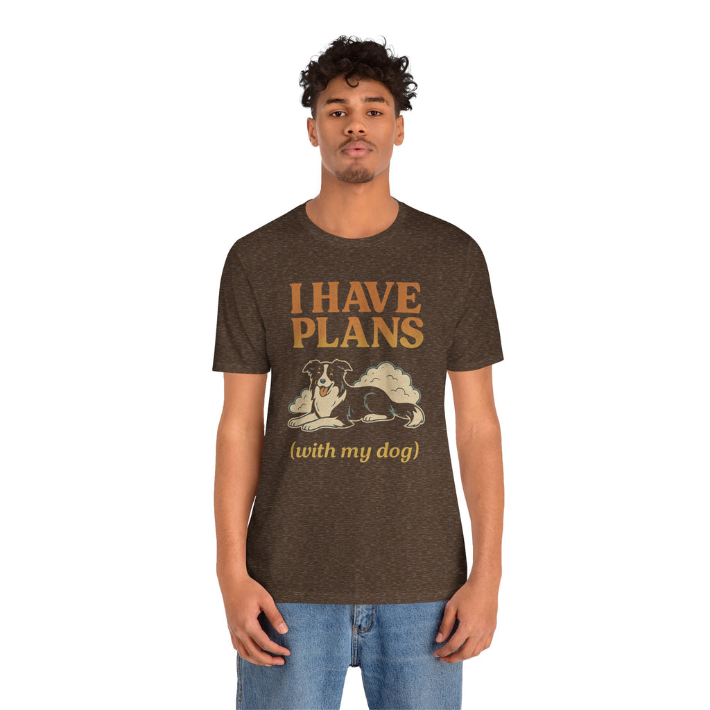 "I Have Plans (With My Dog)" – Border Collie Chill Edition