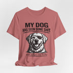 Golden retriever Dog T-Shirt — "My Dog Has Seen Some Shit" Funny Dog Lover Tee