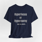 Graphic Tee — "Hyperfocus or Hyperhorny" Funny ADHD Humor Shirt
