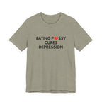 Eating Pussy Cures Depression Tee