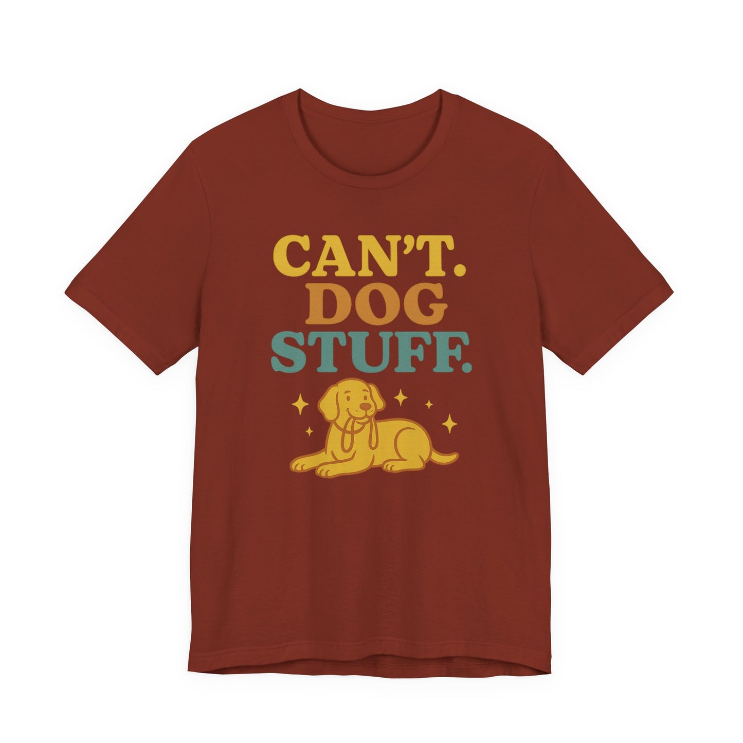 "Can’t. Dog Stuff." – Dog Lover Priorities Tee
