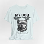 Pitbull T-Shirt — "My Dog Has Seen Some Shit and Judges Me Daily" Graphic Tee