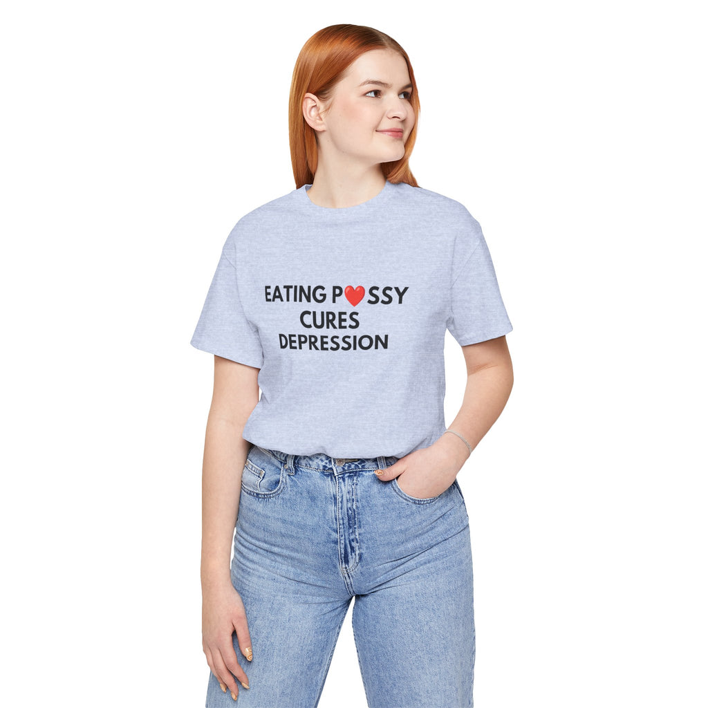 Eating Pussy Cures Depression Tee