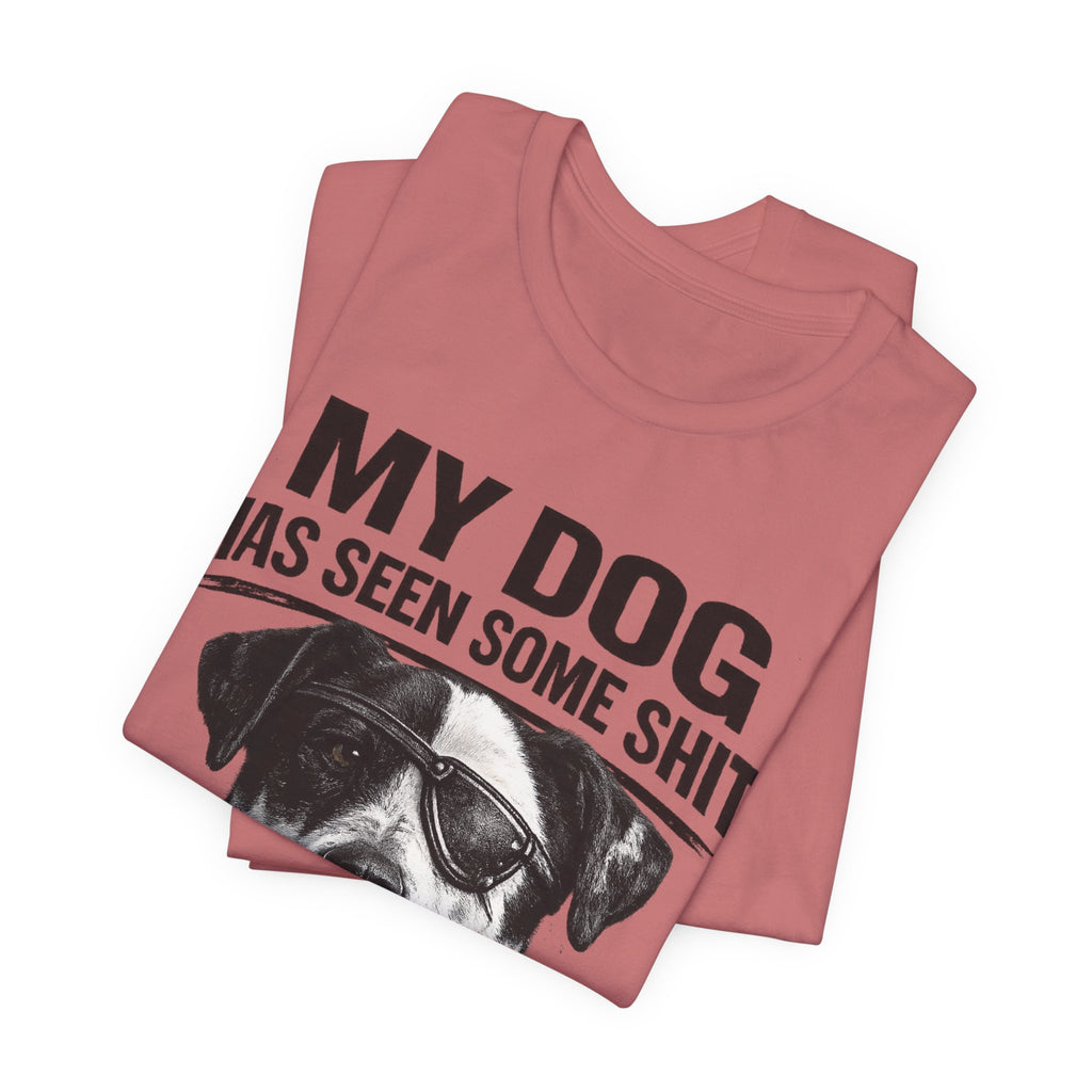 Great Dane Dog Lover Graphic Tee - "My Dog Has Seen Some Shit and Judges Me Daily"