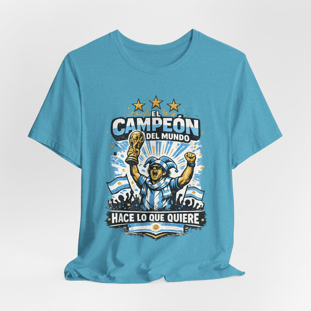 T-Shirt — 'El Campeón del Mundo: Hace Lo Que Quiere' Soccer Champion Tee