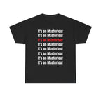 It’s on master Tour TM shirt