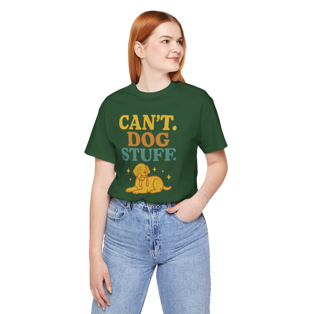 "Can’t. Dog Stuff." – Dog Lover Priorities Tee