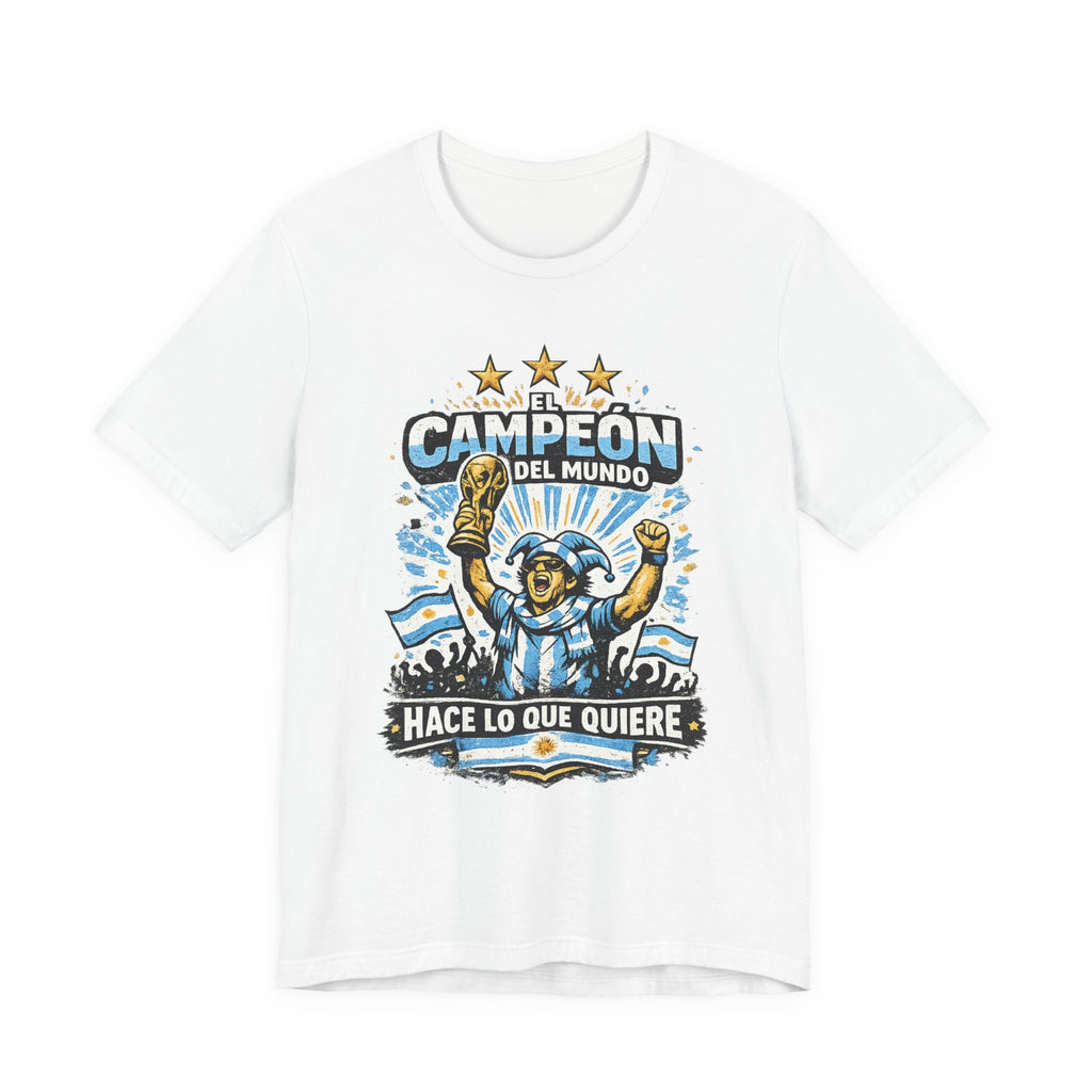 T-Shirt — 'El Campeón del Mundo: Hace Lo Que Quiere' Soccer Champion Tee