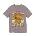 "Dog Hair Is My Glitter" – Golden Shedding Tee