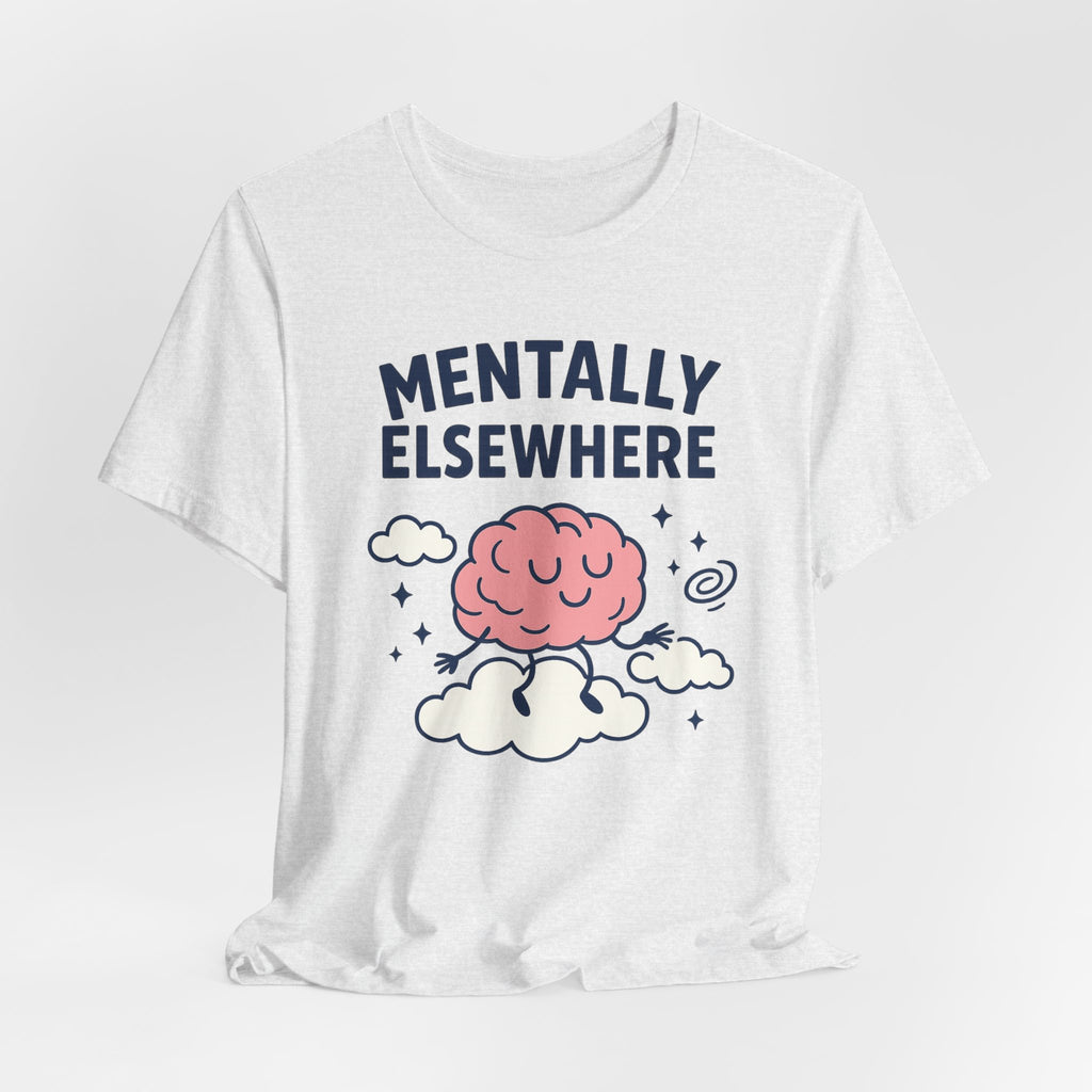 Mentally Elsewhere T-Shirt — Cute Brain on Cloud Graphic Tee