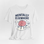Mentally Elsewhere T-Shirt — Cute Brain on Cloud Graphic Tee