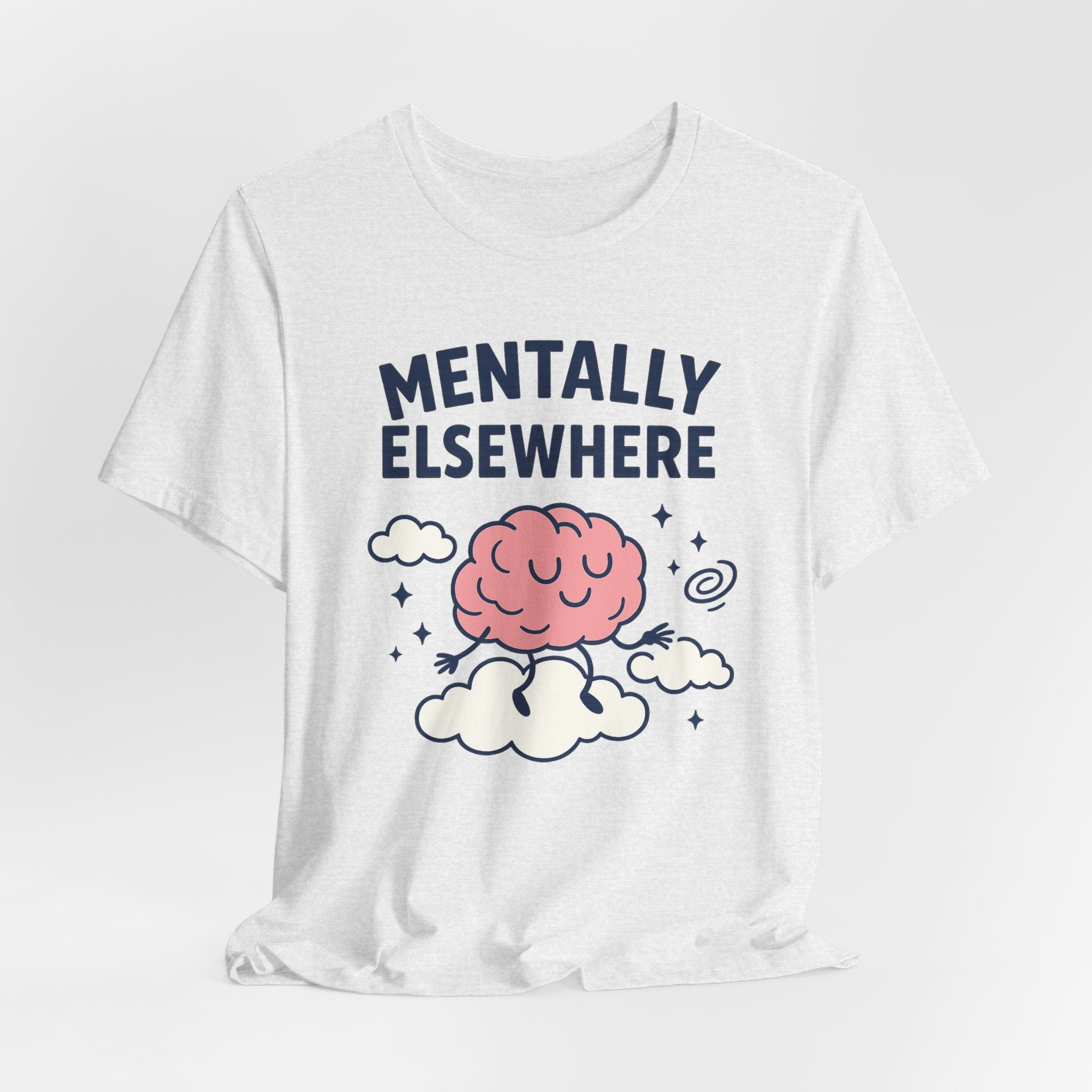 Mentally Elsewhere T-Shirt — Cute Brain on Cloud Graphic Tee