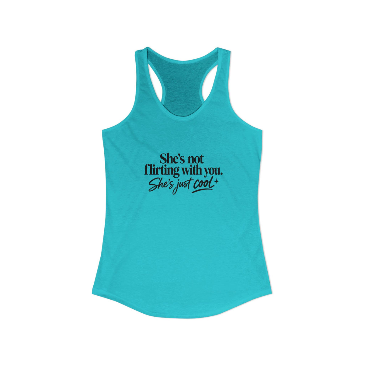 Women's Ideal Racerback Tank - "She's not flirting with you"