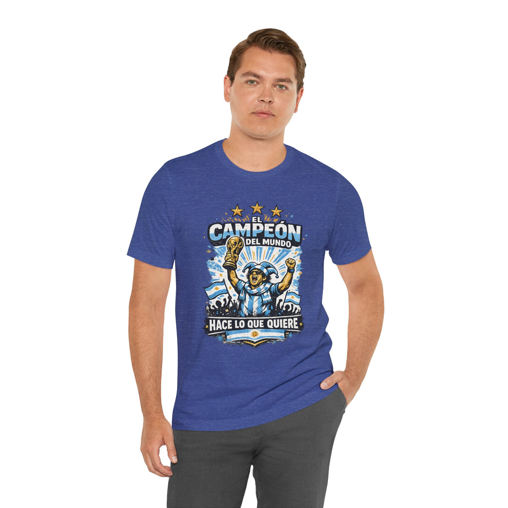 T-Shirt — 'El Campeón del Mundo: Hace Lo Que Quiere' Soccer Champion Tee