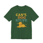 "Can’t. Dog Stuff." – Dog Lover Priorities Tee