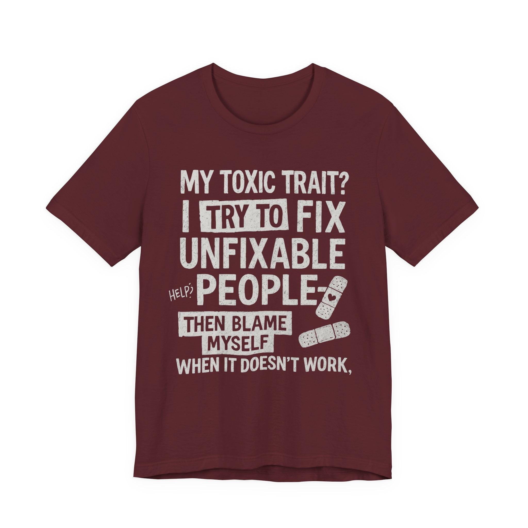 T-Shirt — “My Toxic Trait? I Try to Fix Unfixable People” Funny Mental Health Tee