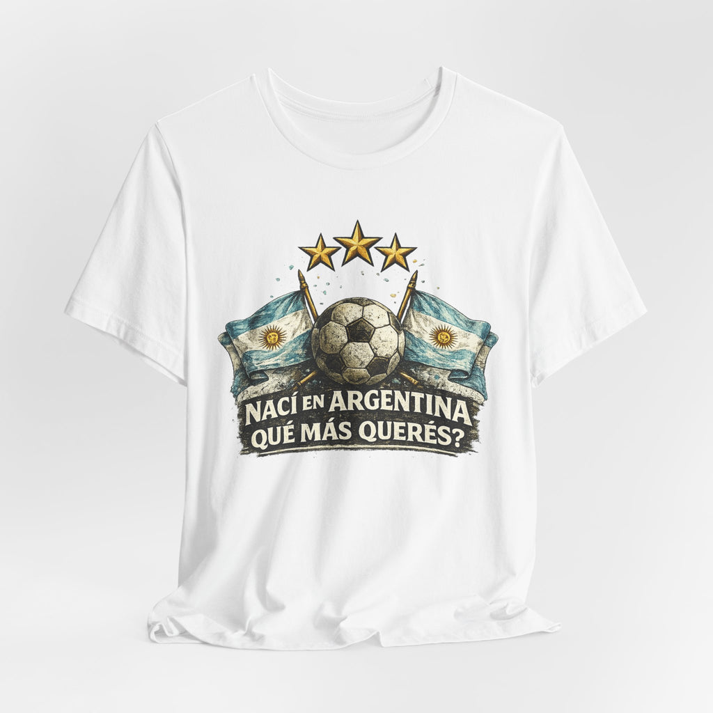 Argentina Soccer T-Shirt — "Nací en Argentina, ¿Qué más querés?" Vintage Football Tee