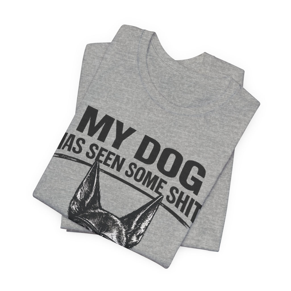 Doberman Dog Lover T‑Shirt — "My Dog Has Seen Some Shit and Judges Me Daily" Graphic Tee
