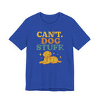 "Can’t. Dog Stuff." – Dog Lover Priorities Tee