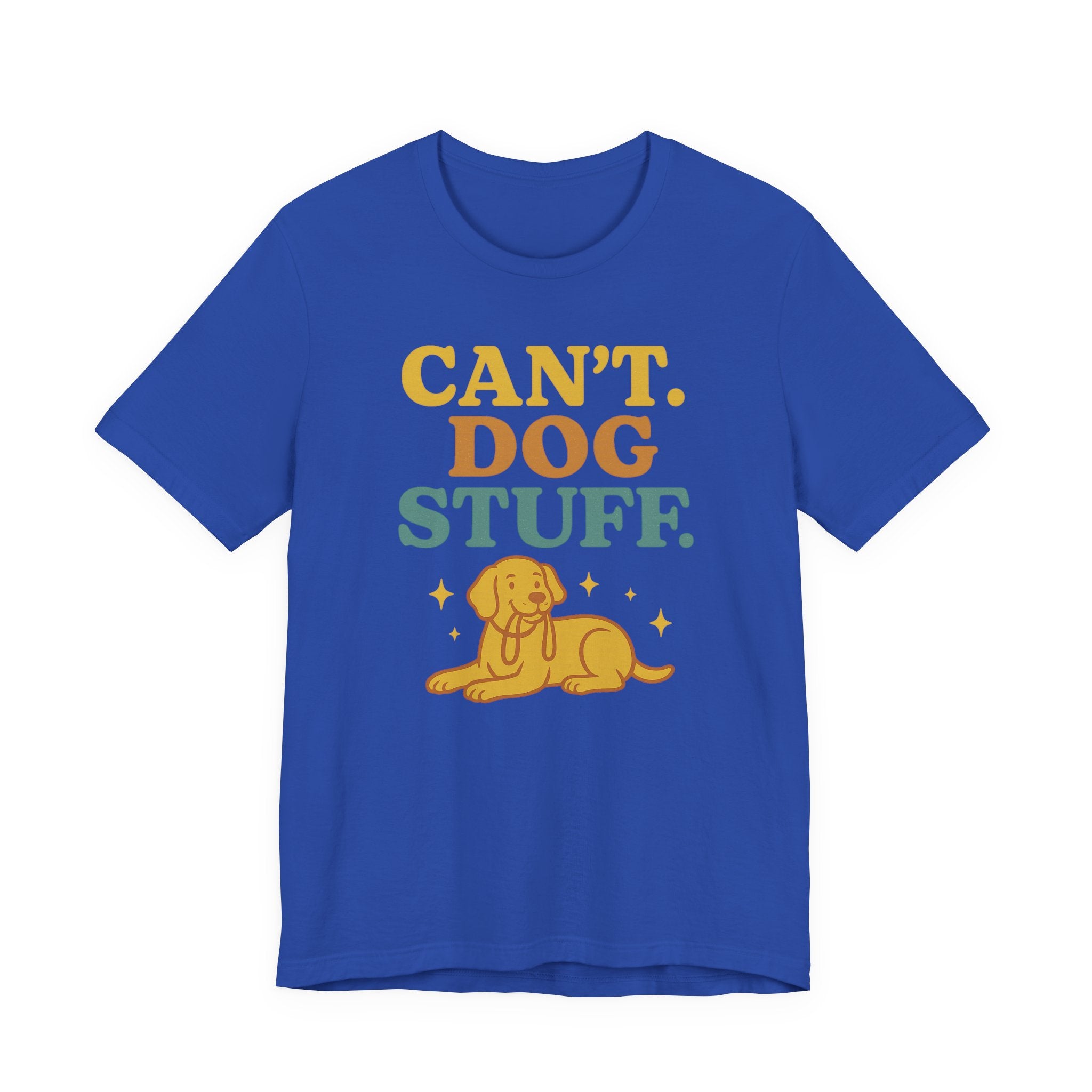 "Can’t. Dog Stuff." – Dog Lover Priorities Tee