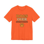"Dogs Over Everything" – Dog Lover Tee