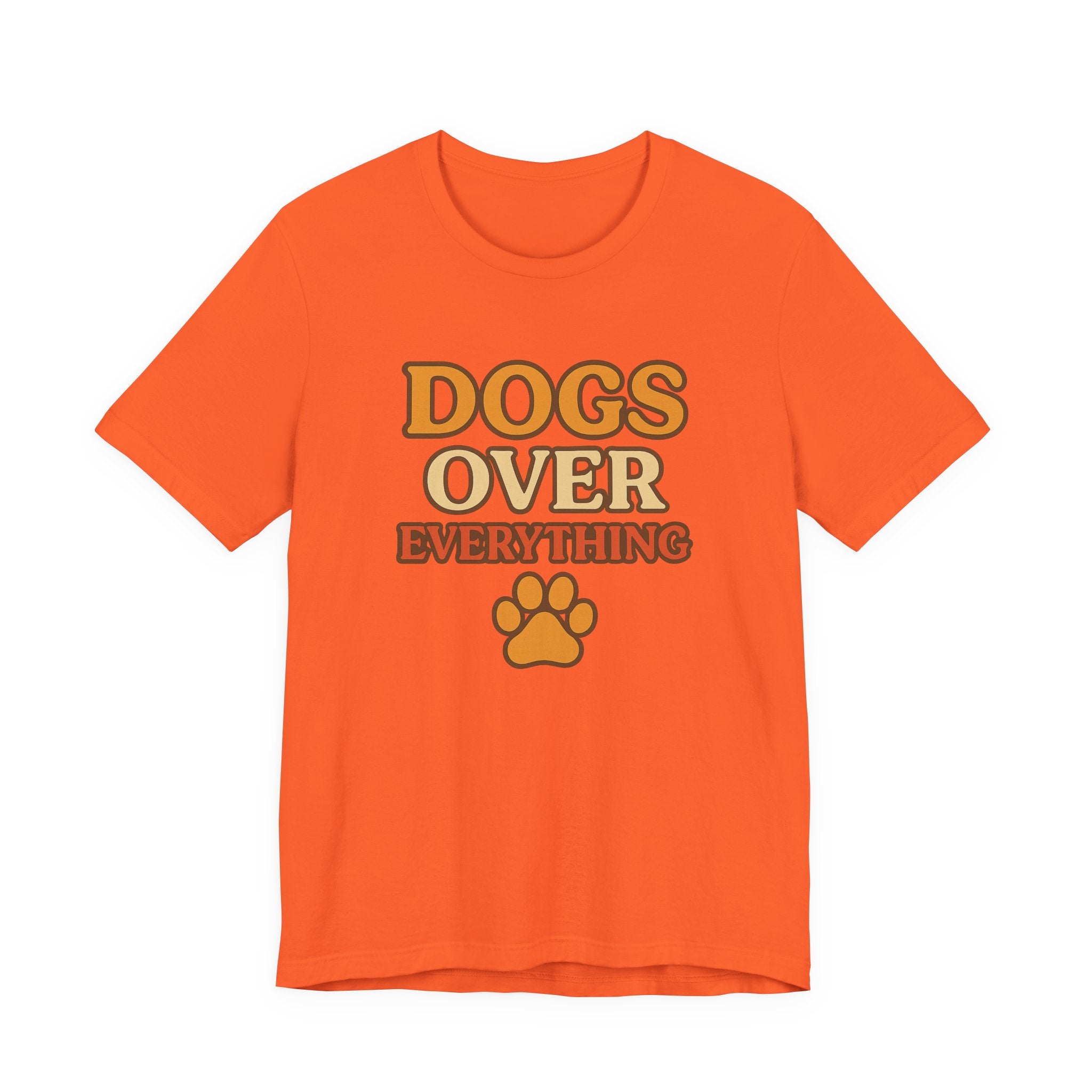 "Dogs Over Everything" – Dog Lover Tee