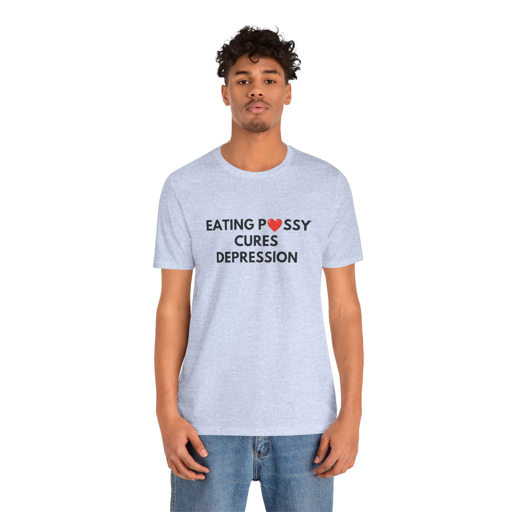 Eating Pussy Cures Depression Tee