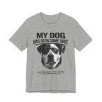 Great Dane Dog Lover Graphic Tee - "My Dog Has Seen Some Shit and Judges Me Daily"