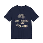 “Overthinking: My Cardio” Tee