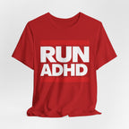 RUN ADHD Graphic Tee — Funny ADHD Awareness Shirt