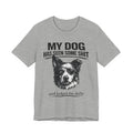Border CollieMy Dog Has Seen Some Shit T-Shirt — Funny Dog Lover Tee