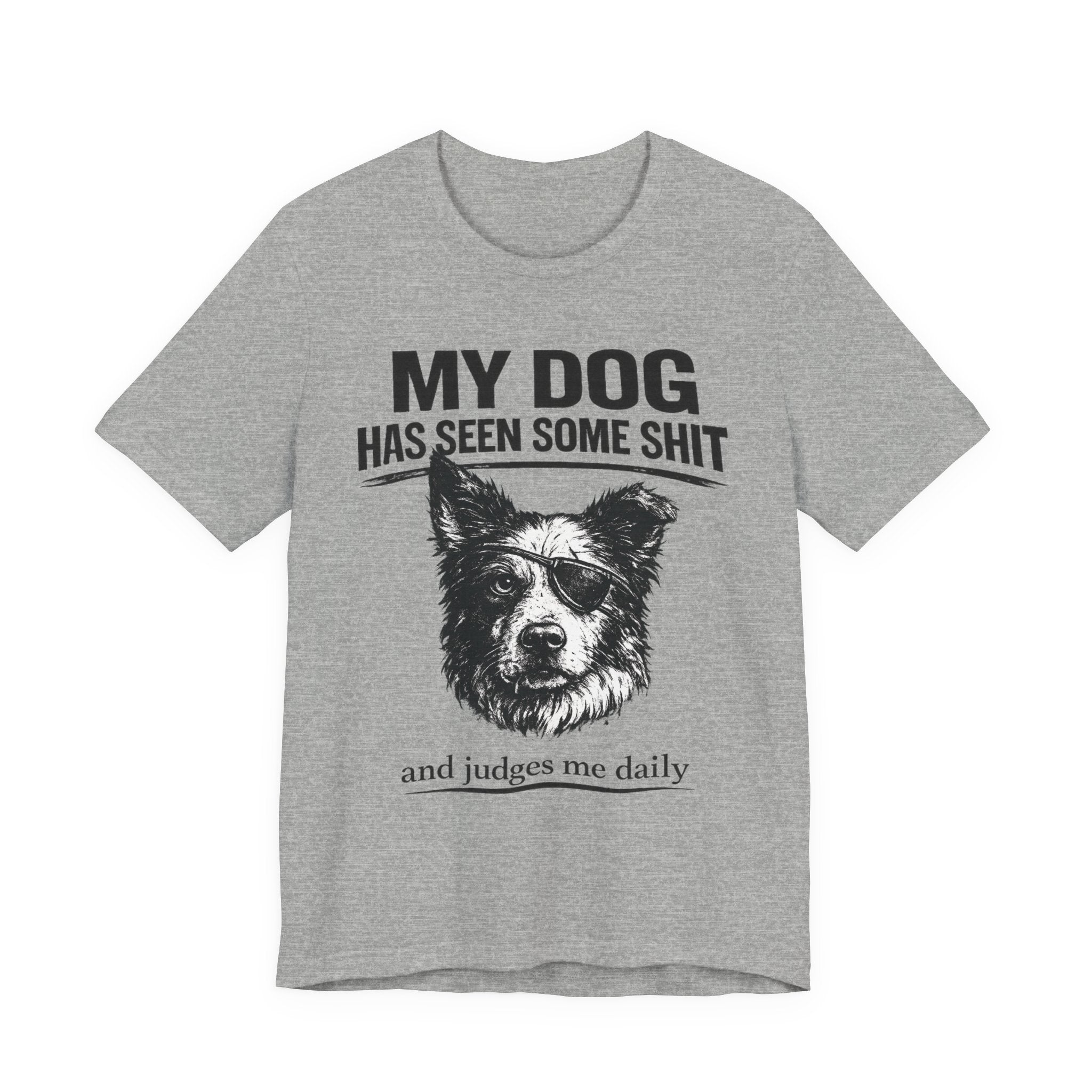 Border CollieMy Dog Has Seen Some Shit T-Shirt — Funny Dog Lover Tee