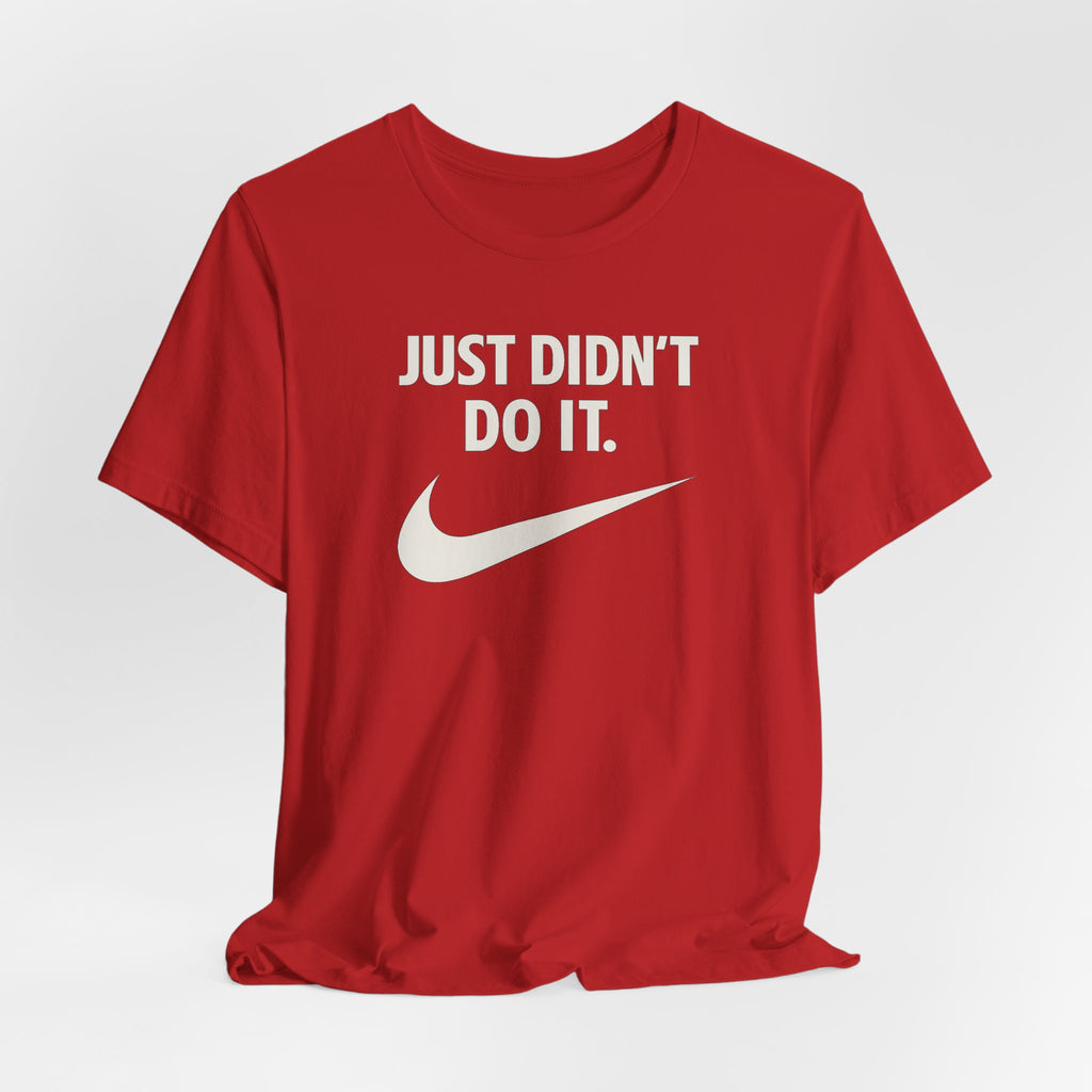 Graphic Tee — "Just Didn't Do It." Swoosh Parody Shirt