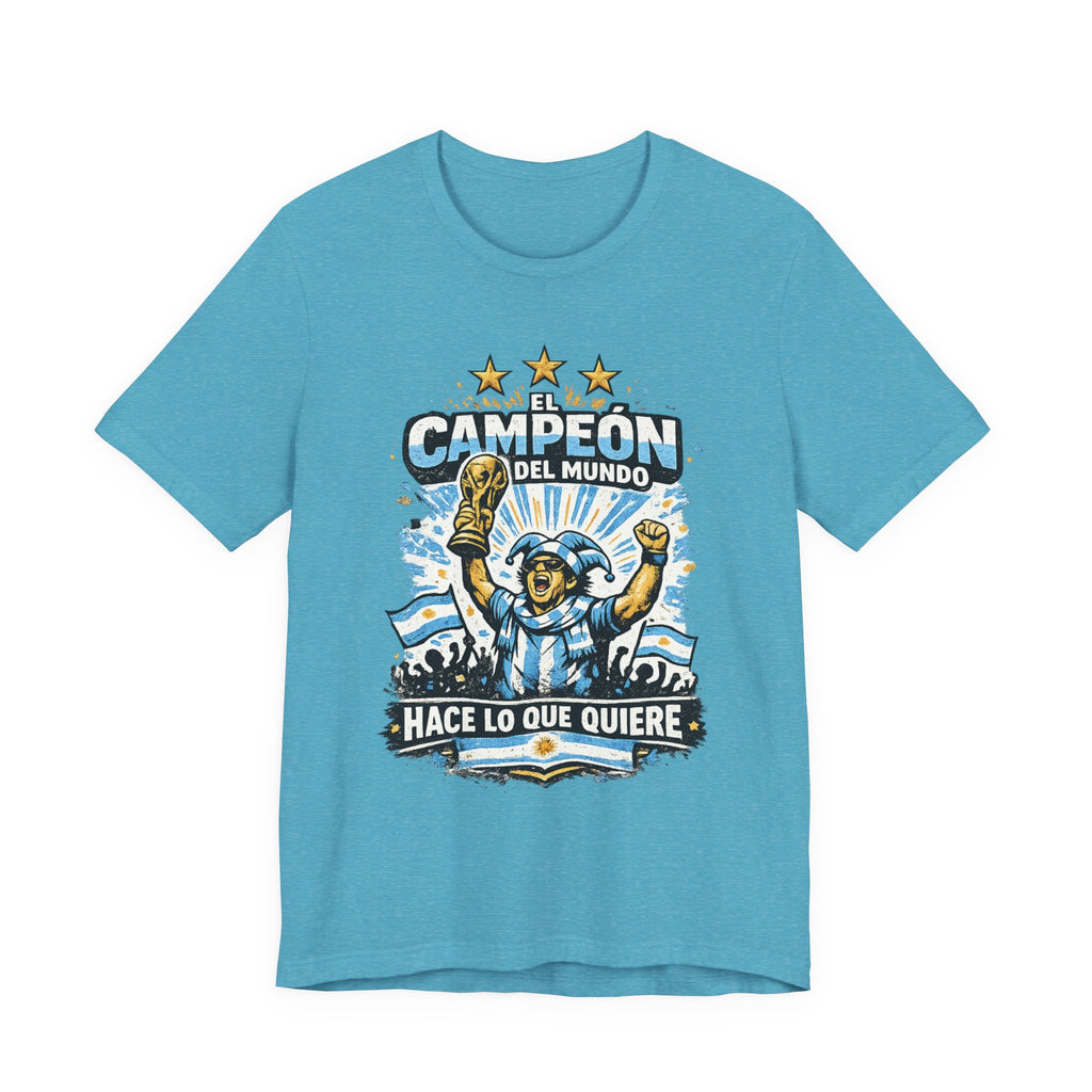 T-Shirt — 'El Campeón del Mundo: Hace Lo Que Quiere' Soccer Champion Tee